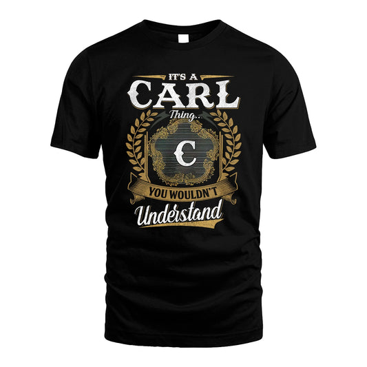 CARL 13K1-1–Personalized Name Quote Apparel “It’s an NAME Thing You Wouldn’t Understand”