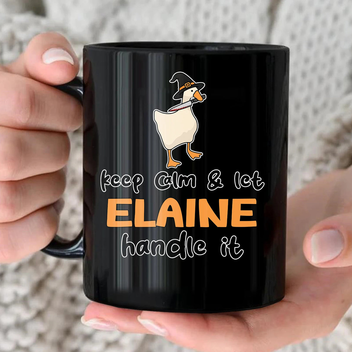 Keep Calm & Let Your Name Handle It Funny Witch Goose Mug ELAINE 13K1 MG01