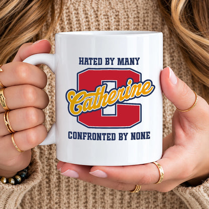 Hated By Many Confronted By None Cool Mug CATHERINE 13K1 MG16