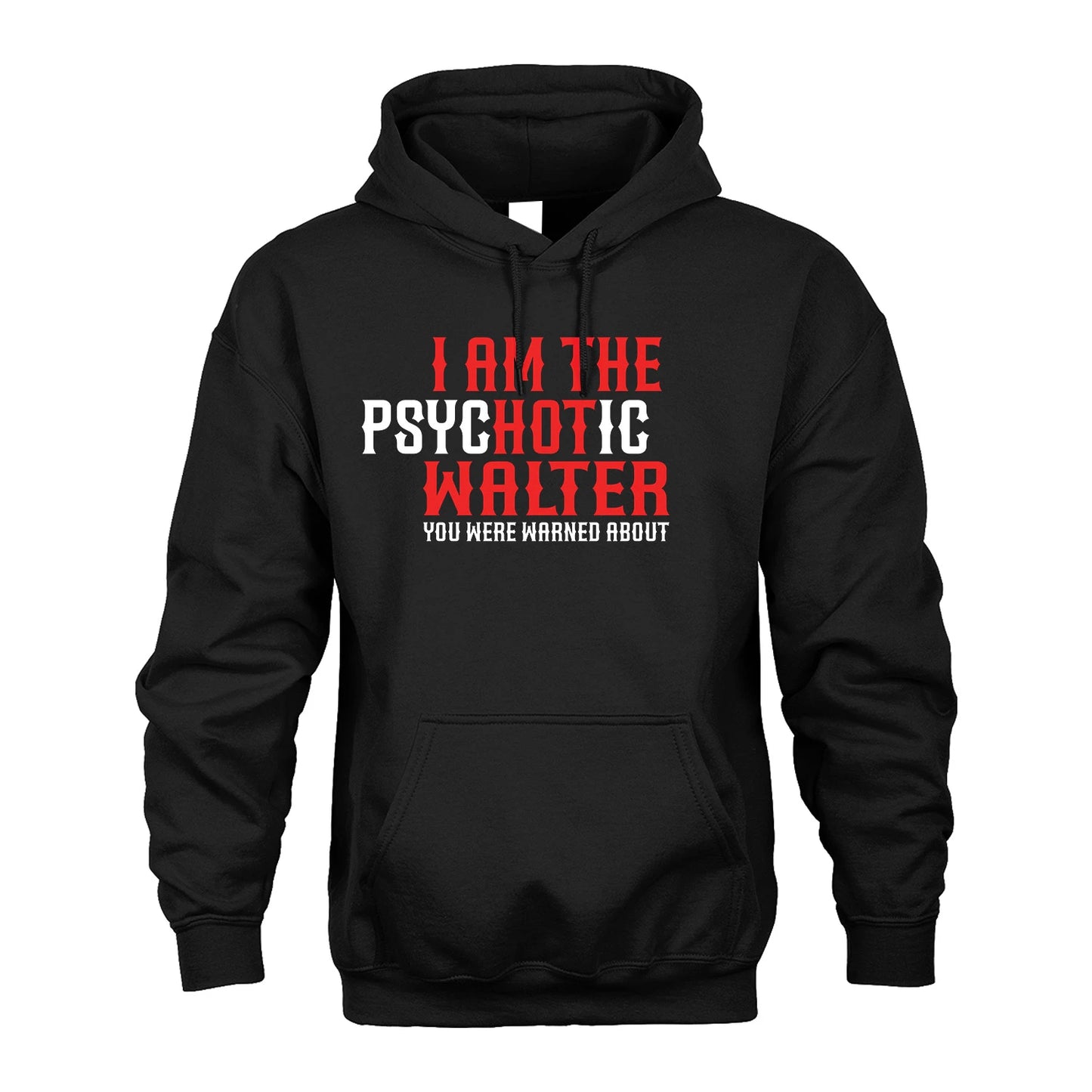 WALTER 13K1-544 I Am The Psychotic Name You Were Warned About