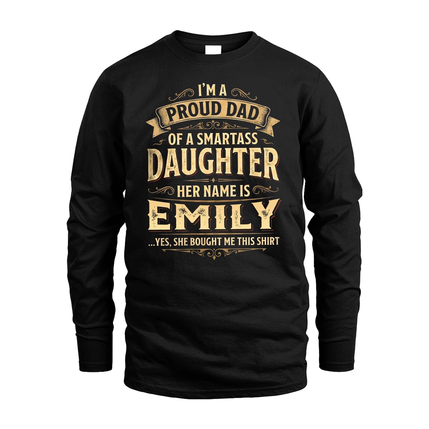 EMILY 13K1-356 I'm A Proud Dad Of A Smartass Daughter Her Name Is...