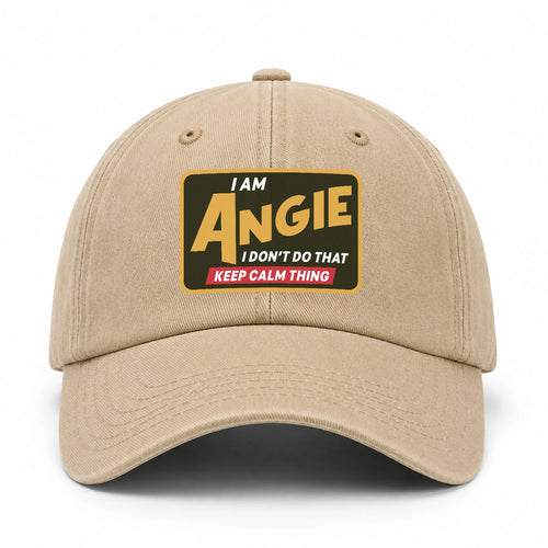 I Am Your Name I Don't Do That Keep Calm Thing Cap ANGIE 13K1 C54PF