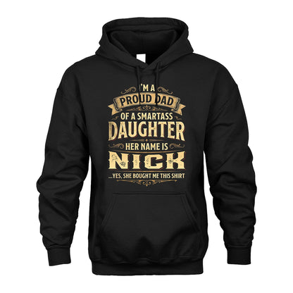 NICK 13K1-356 I'm A Proud Dad Of A Smartass Daughter Her Name Is...