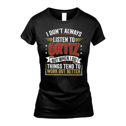 ORTIZ 13K1-542 I Don't Always Listen To ...