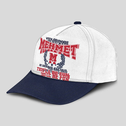 When God Made Your Name He Grinned And Said This'll Be Fun Blue Cap MEHMET 13K1 C57PF