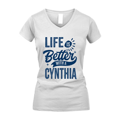 CYNTHIA 13K1-116 Personalized Name Quote T-Shirt Life Is Better With Unisex Gift