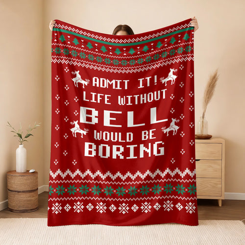 Life Without Your Name Would Be Boring Deer Red Christmas Blanket BELL 13K1 BK25