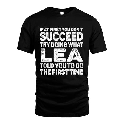LEA 13K3-117Personalized Funny Quote Apparel If At First You Dont Succeed