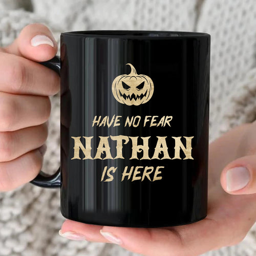 Have No Fear Your Name Is Here Halloween Pumpkin Mug NATHAN 13K1 MG35