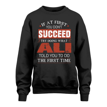 ALI 13K1-82–Personalized Funny Quote Apparel “If At First You Don’t Succeed”