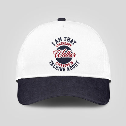 I Am That Legendary Your Name Everyone Is Talking About Baseball Cap WALKER 13K1 C107PF