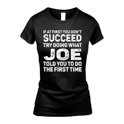 JOE 13K1-117   Personalized Funny Quote Apparel If At First You Dont Succeed