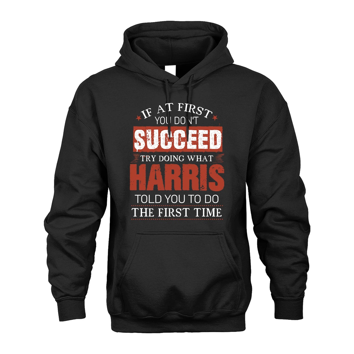 HARRIS 13K1-82–Personalized Funny Quote Apparel “If At First You Don’t Succeed”