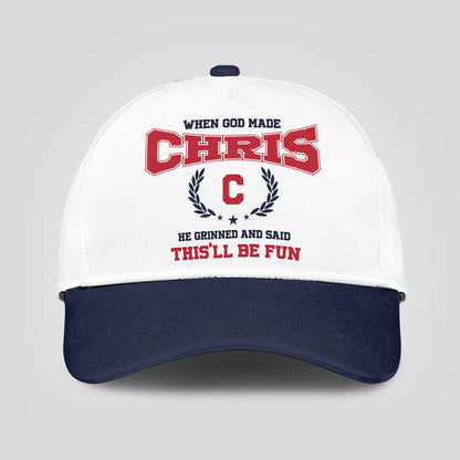 When God Made Your Name He Grinned And Said This'll Be Fun Blue Cap CHRIS 13K1 C57PF