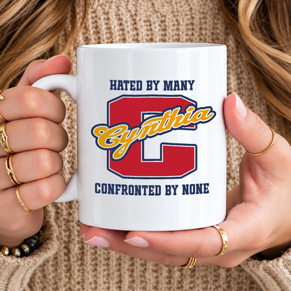 Hated By Many Confronted By None Cool Mug CYNTHIA 13K1 MG16