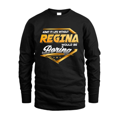 REGINA 13K1-513 Personalized "Admit It! Life Without ... Would Be Boring"