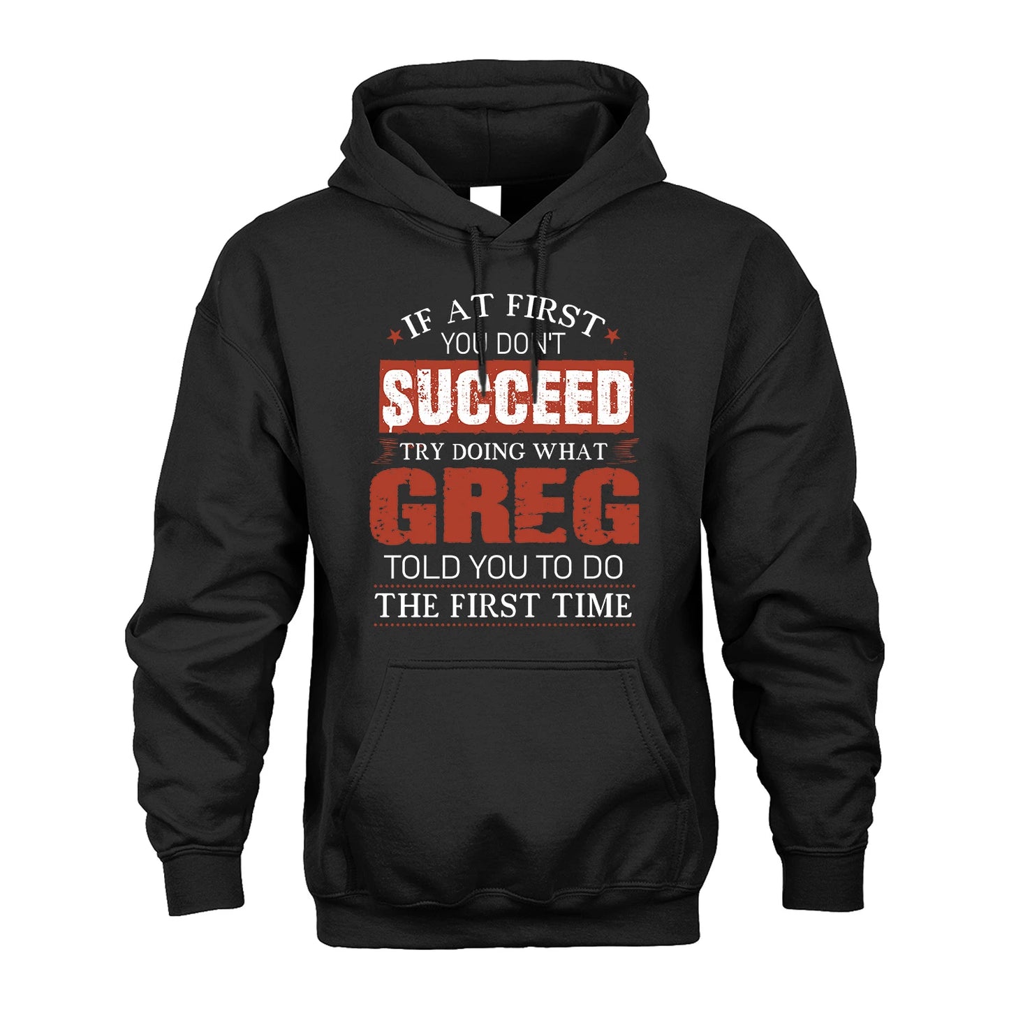 GREG 13K1-82–Personalized Funny Quote Apparel “If At First You Don’t Succeed”