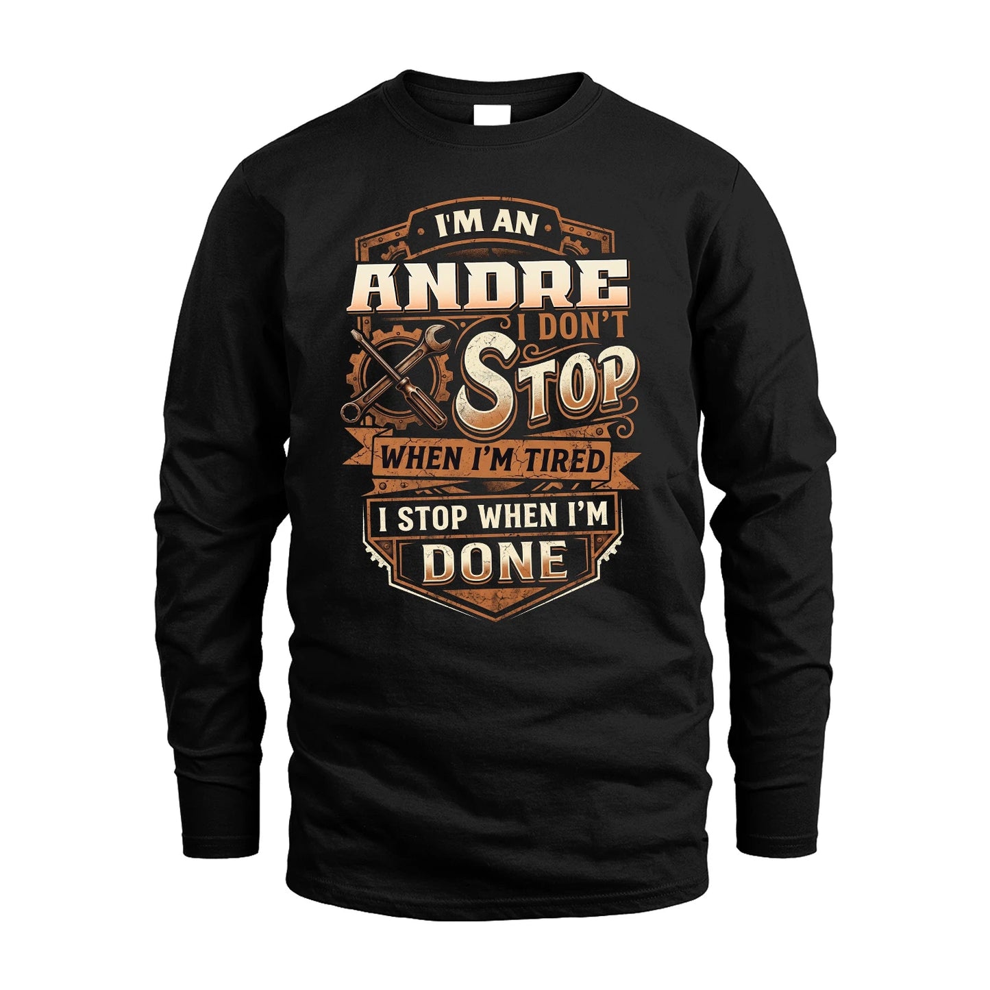 ANDRE 13K1-531 I Don't Stop When I'm Tired I Stop When I'm Done