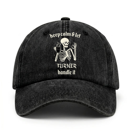 Keep Calm & Let Your Name Handle It Funny Skeleton Washed Cap TURNER 13K1 C132PF