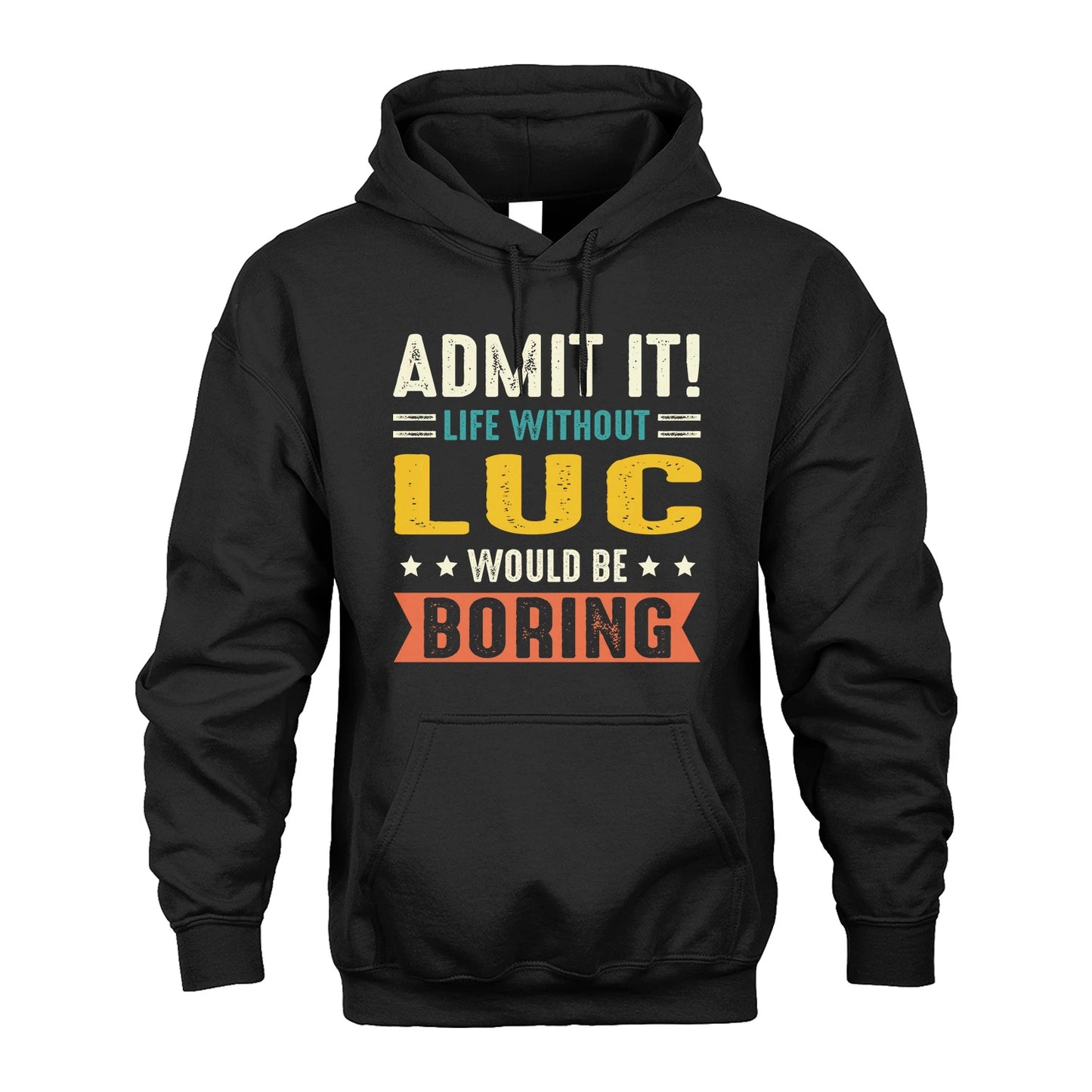 LUC 13K3-124–Personalized Funny Quote Apparel “Life Without NAME Would Be Boring”