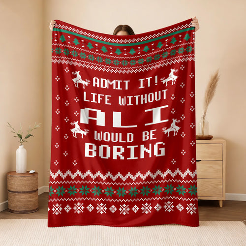 Life Without Your Name Would Be Boring Deer Red Christmas Blanket ALI 13K1 BK25