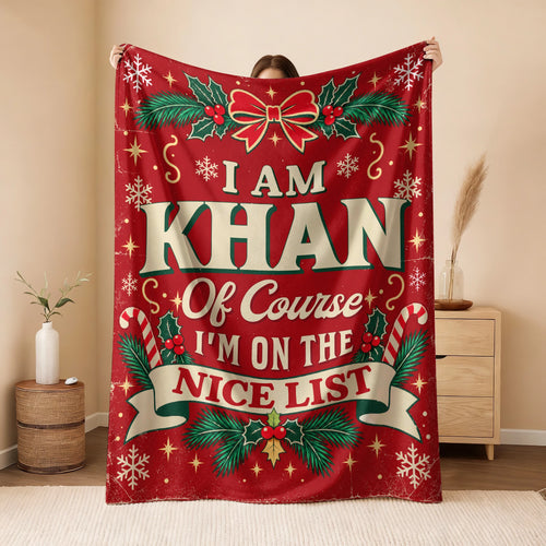 I'm Name Of Course I'm On The Nice List Christmas Fleece Blanket KHAN 13K1 BK56