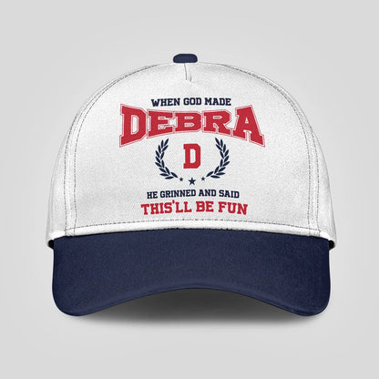 When God Made Your Name He Grinned And Said This'll Be Fun Blue Cap DEBRA 13K1 C57PF