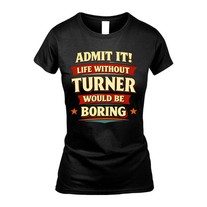 TURNER 13K1-503 Admit It Life Without...