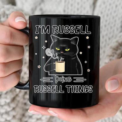 I'm Name Doing Name Things Funny Black Cat Mug RUSSELL 13K1 MG37