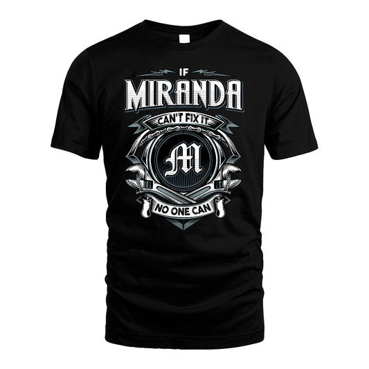 MIRANDA 13K1-510 Personalized  "Can’t Fix It No One Can"