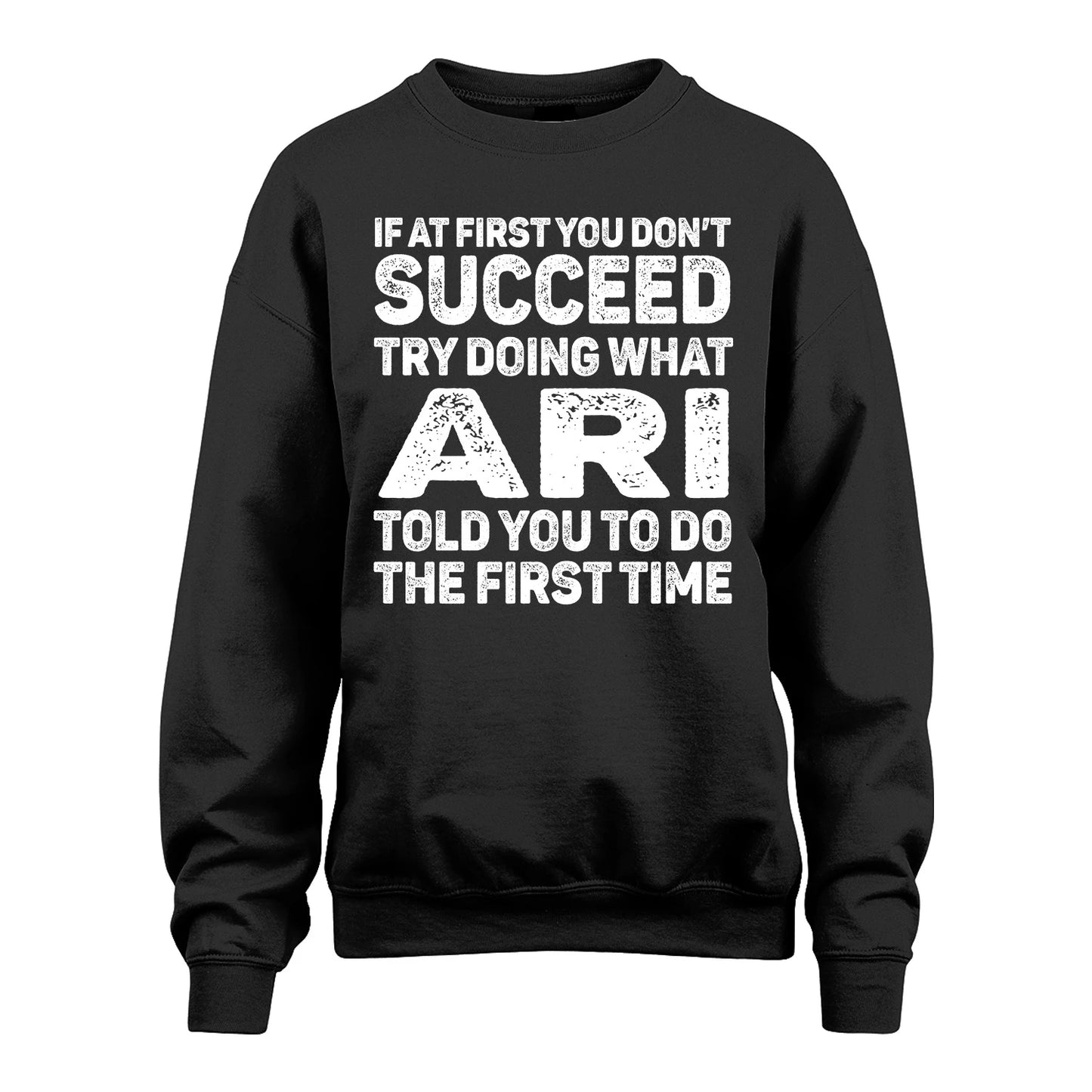 ARI 13K3-117Personalized Funny Quote Apparel If At First You Dont Succeed