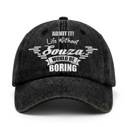 Admit It Life Without Your Name Would Be Boring Vintage Cap SOUZA 13K1 C44PF