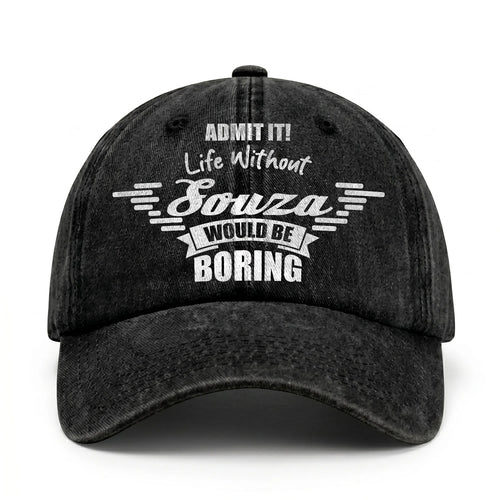Admit It Life Without Your Name Would Be Boring Vintage Cap SOUZA 13K1 C44PF