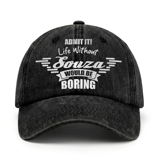 Admit It Life Without Your Name Would Be Boring Vintage Cap SOUZA 13K1 C44PF