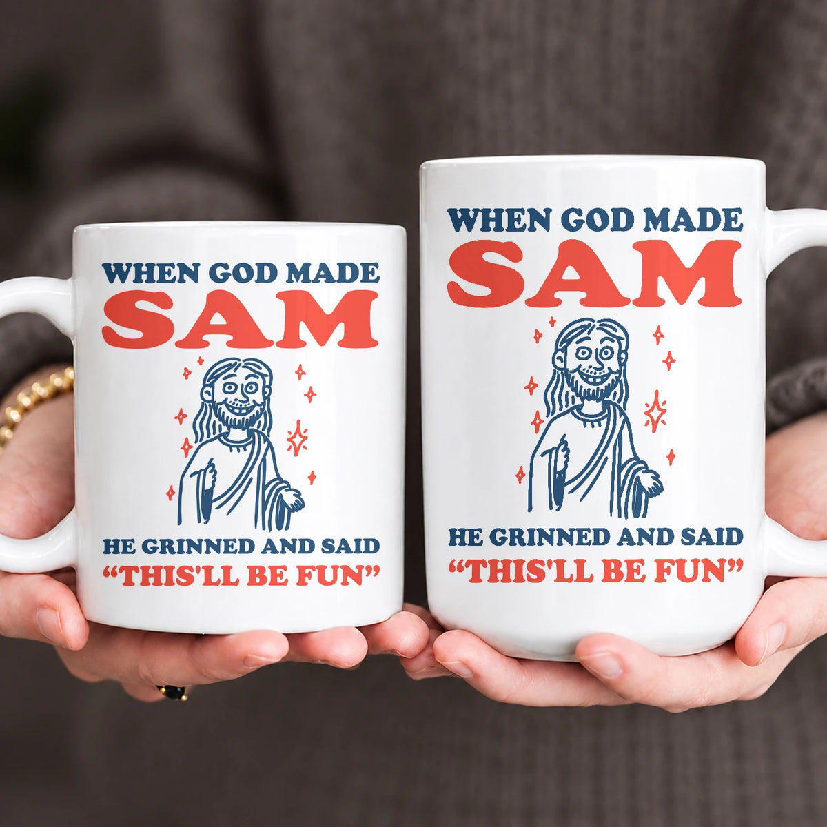 When God Made Your Name Funny Mug SAM 13K1 MG13