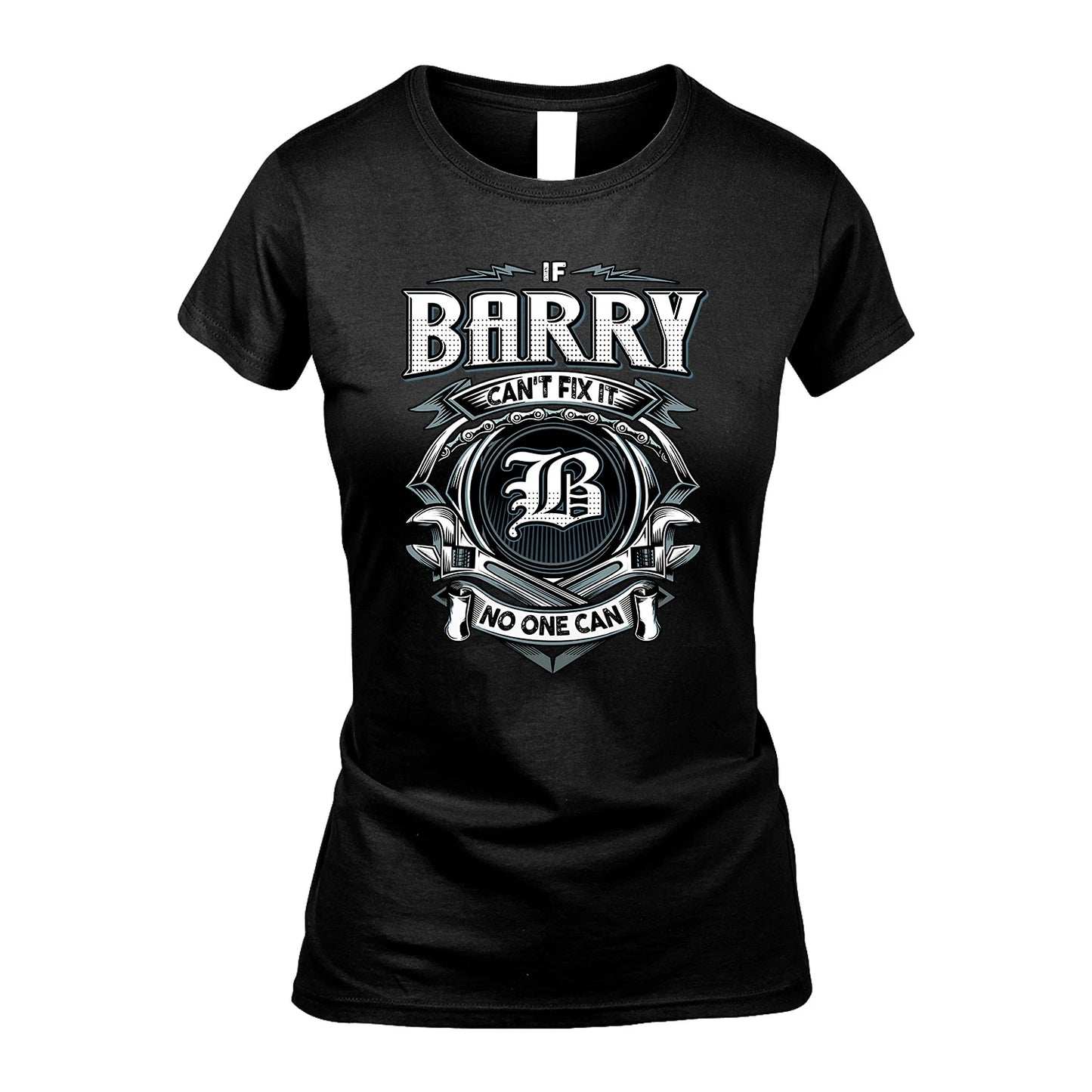 BARRY 13K1-510 Personalized  "Can’t Fix It No One Can"