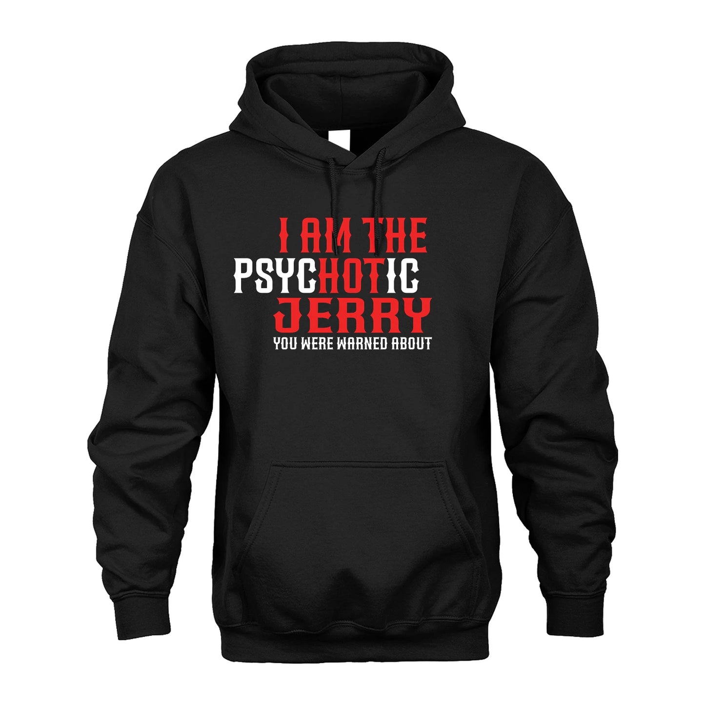 JERRY 13K1-544 I Am The Psychotic Name You Were Warned About