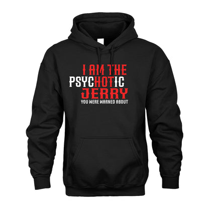 JERRY 13K1-544 I Am The Psychotic Name You Were Warned About