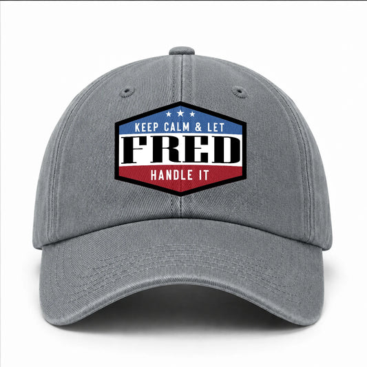 Keep Calm & Let Your Name Handle It Washed Cap FRED 13K1 C87PF