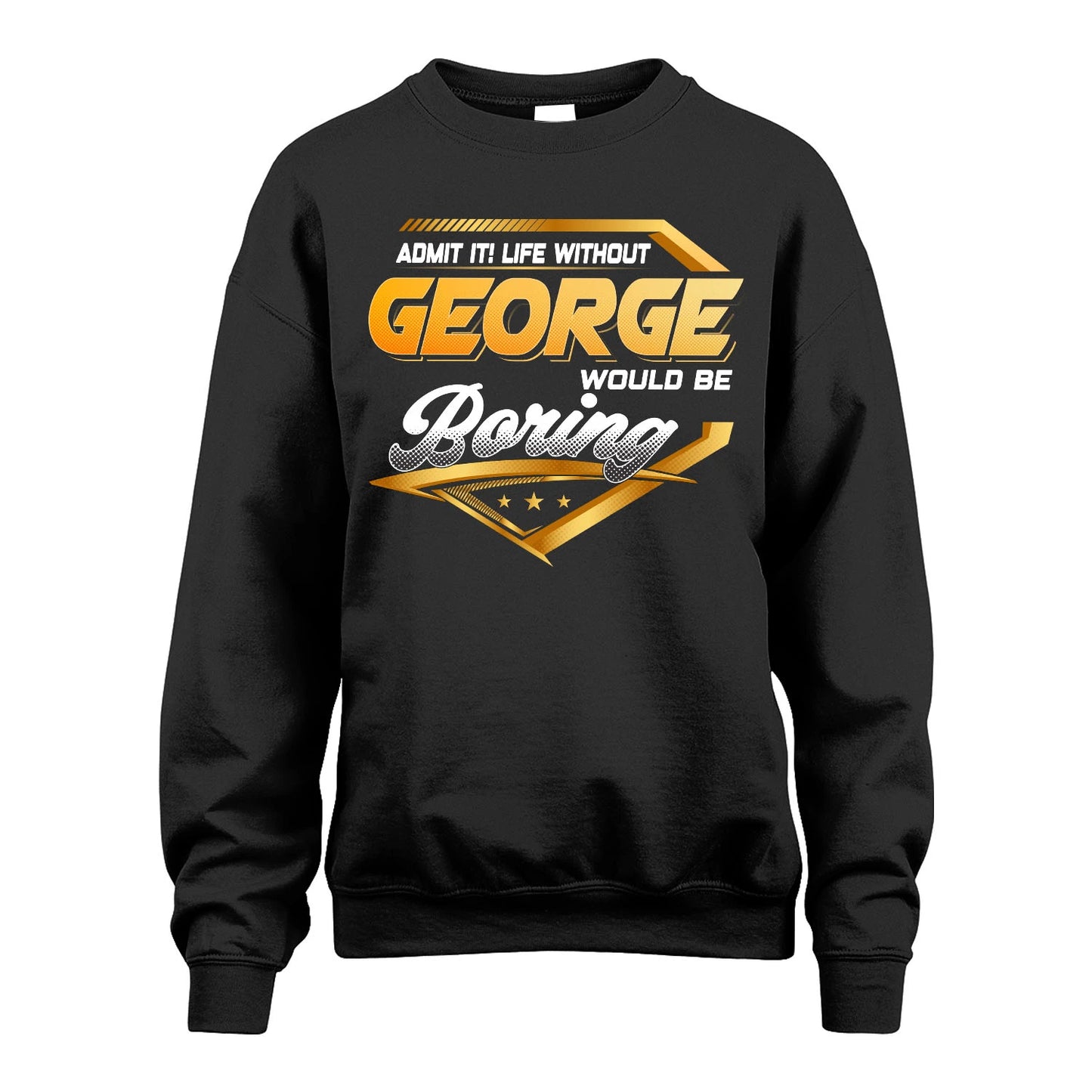 GEORGE 13K1-513 Personalized "Admit It! Life Without ... Would Be Boring"
