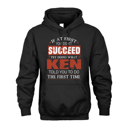 KEN 13K1-82–Personalized Funny Quote Apparel “If At First You Don’t Succeed”