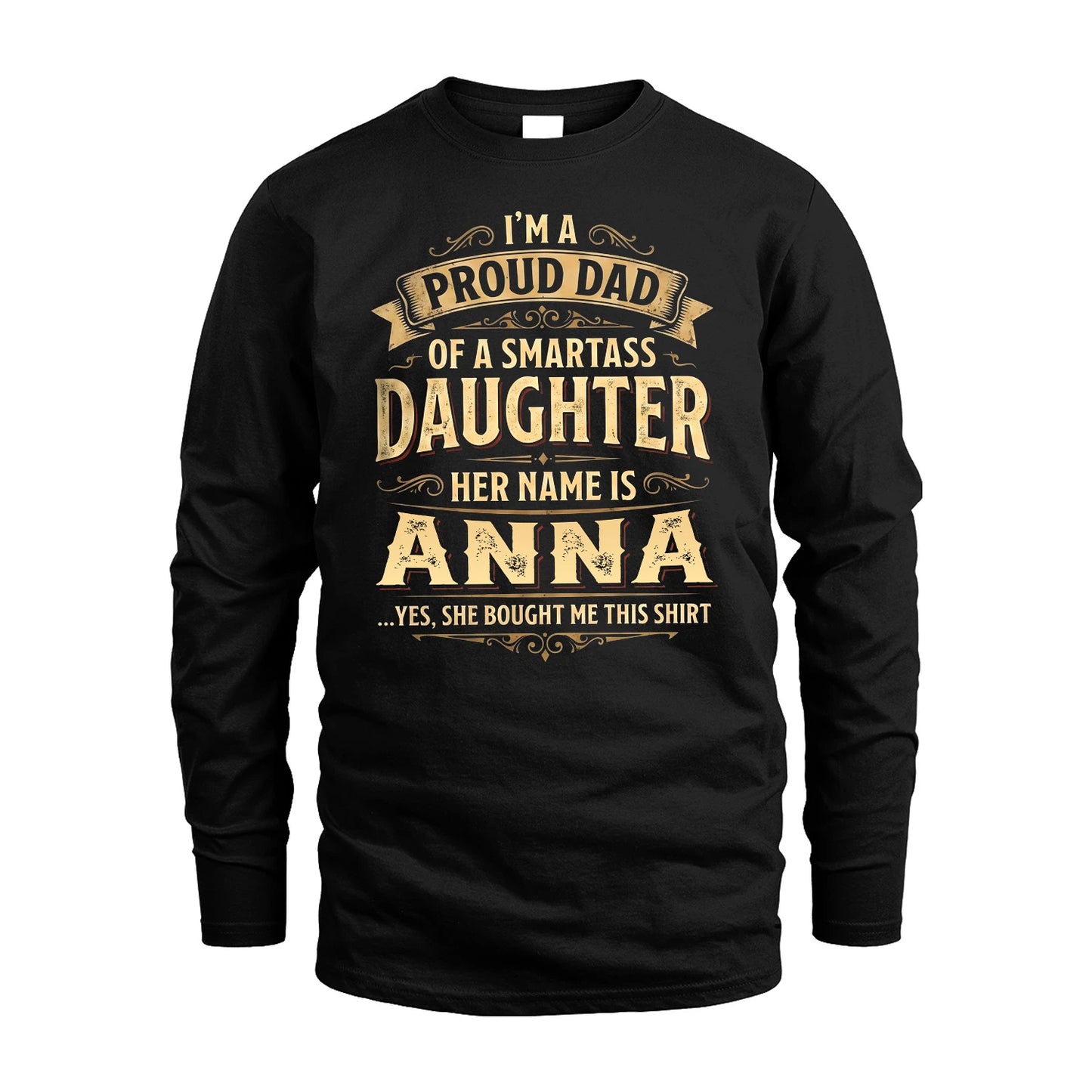 ANNA 13K1-356 I'm A Proud Dad Of A Smartass Daughter Her Name Is...