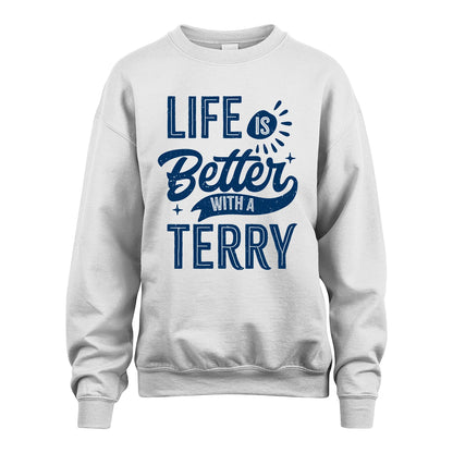 TERRY 13K1-116 Personalized Name Quote T-Shirt Life Is Better With Unisex Gift