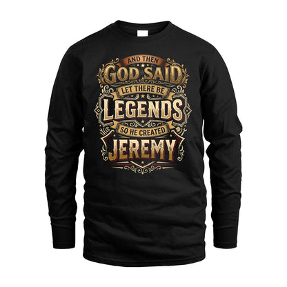 JEREMY 13K1-540 And Then God Said Let There Be Legends...