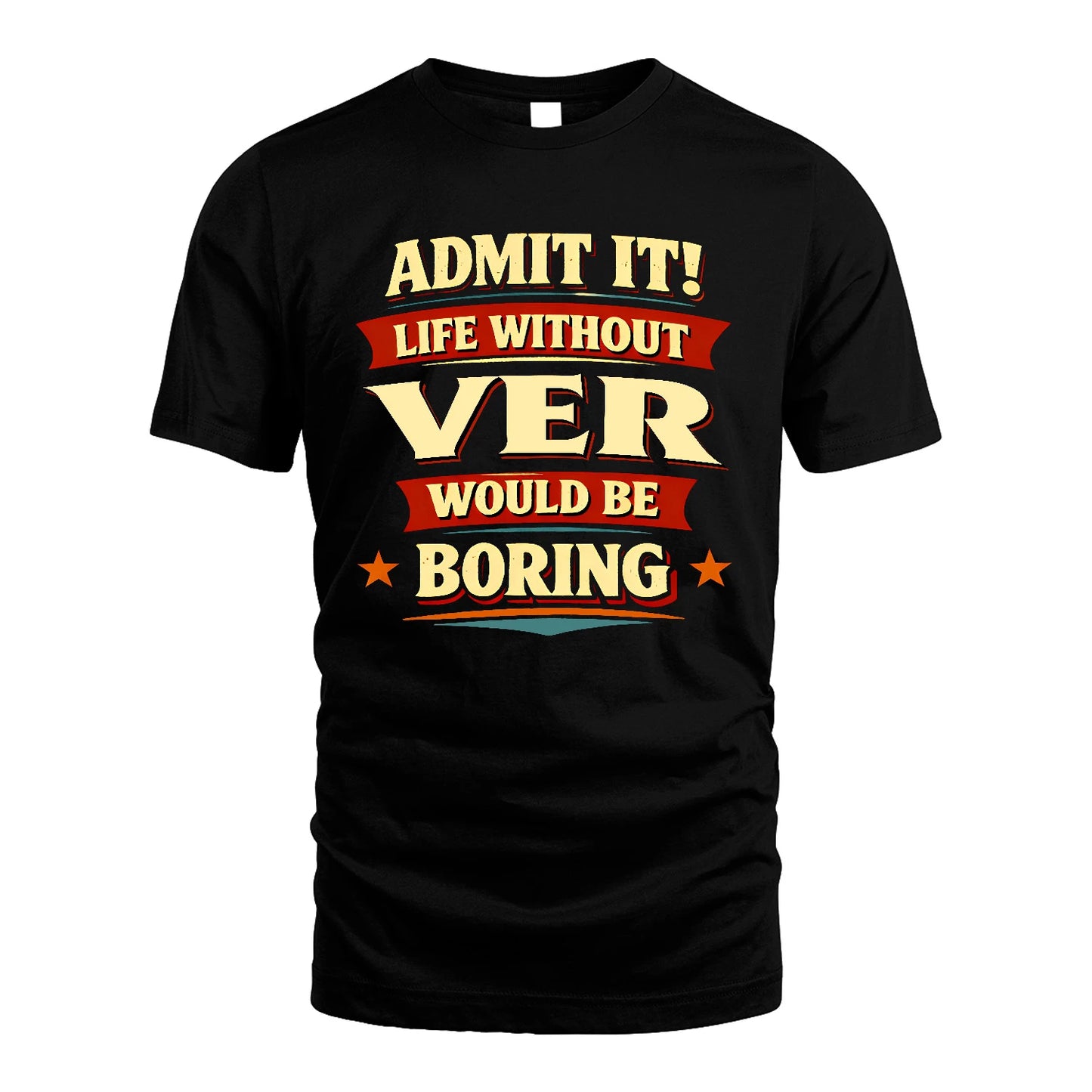 VER 13K5-503 Admit It Life Without...