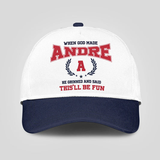 When God Made Your Name He Grinned And Said This'll Be Fun Blue Cap ANDRE 13K1 C57PF
