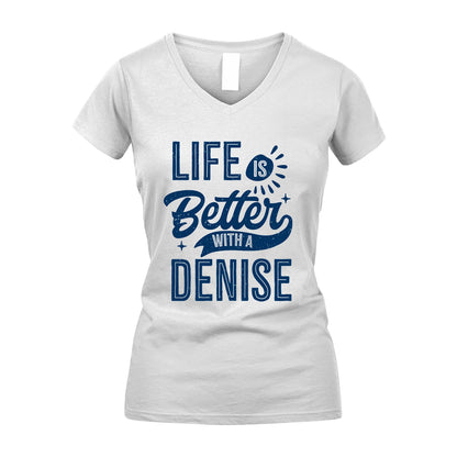 DENISE 13K1-116 Personalized Name Quote T-Shirt Life Is Better With Unisex Gift