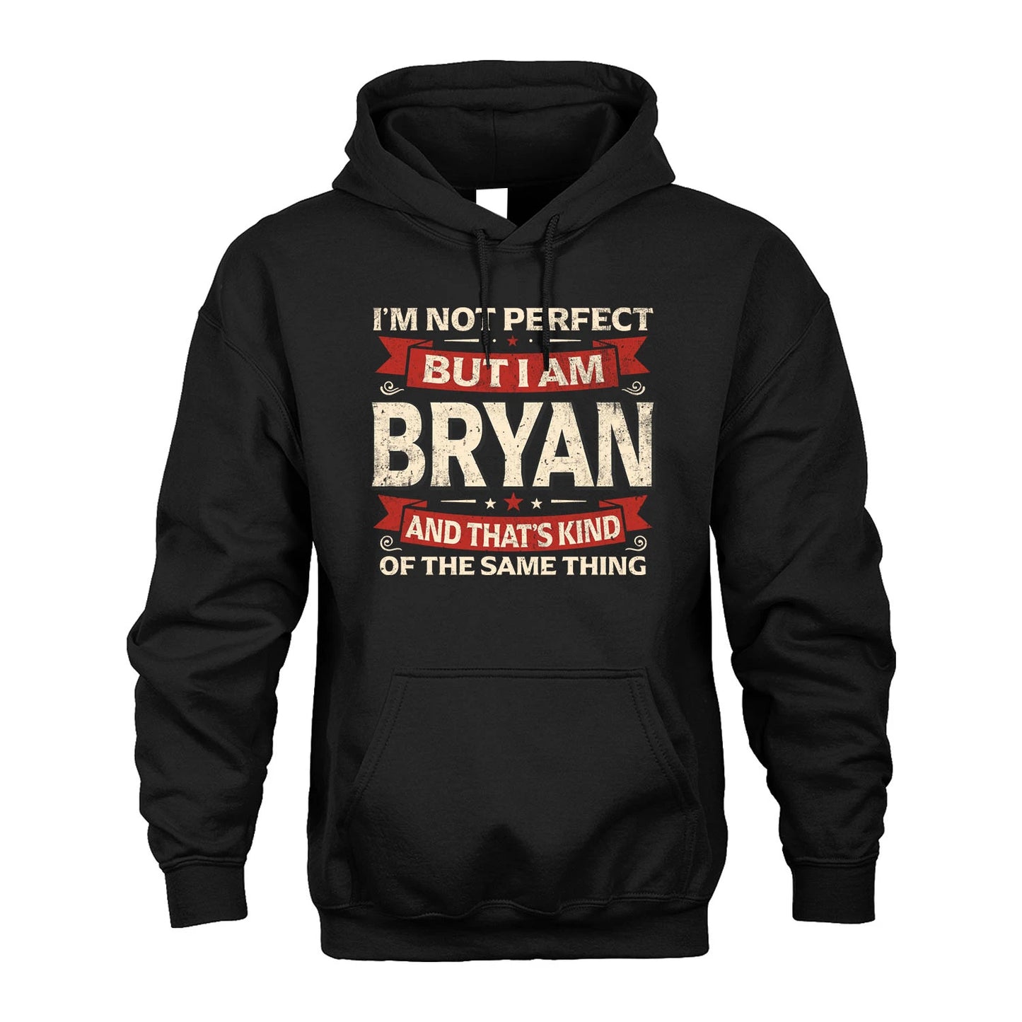 BRYAN 13K1-566 I'm Not Perfect But I Am...