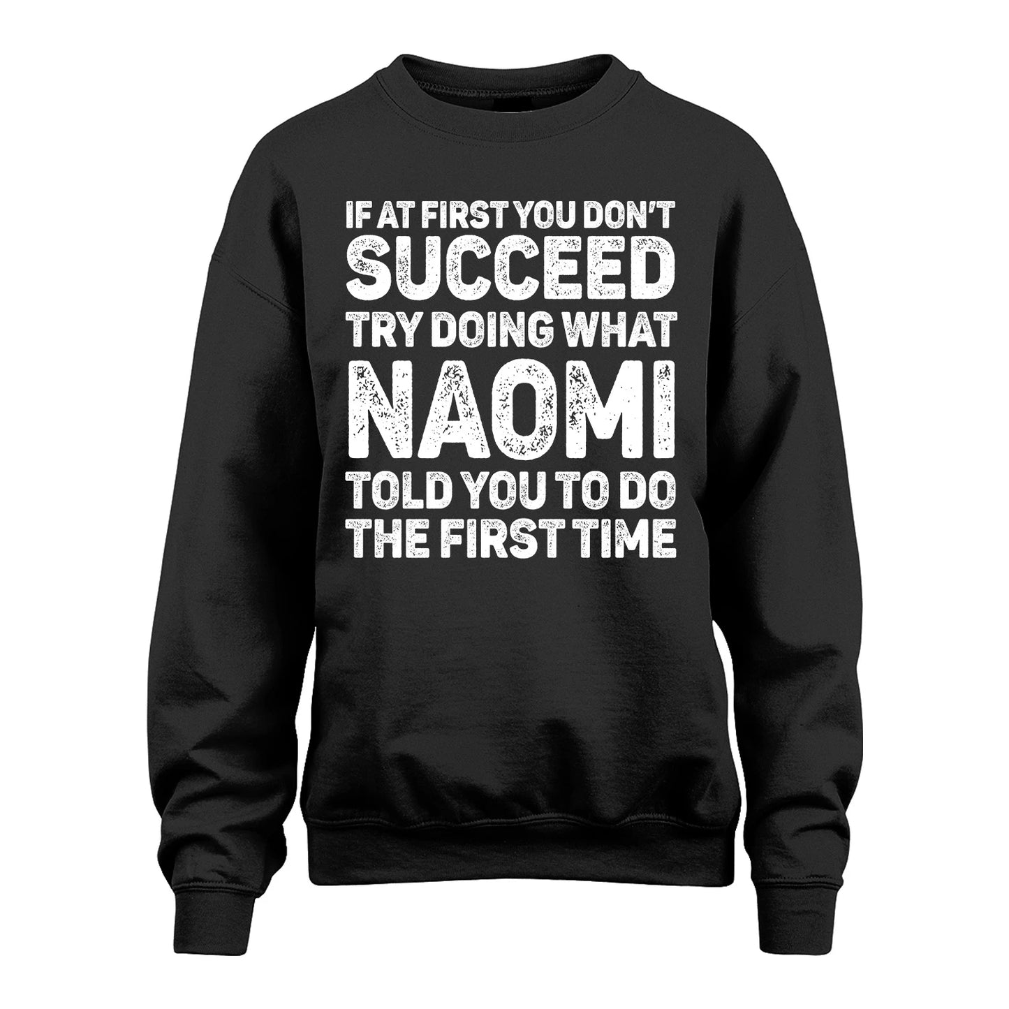 NAOMI 13K3-117Personalized Funny Quote Apparel If At First You Dont Succeed