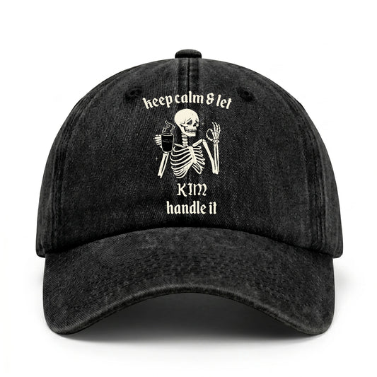 Keep Calm & Let Your Name Handle It Funny Skeleton Washed Cap KIM 13K1 C132PF
